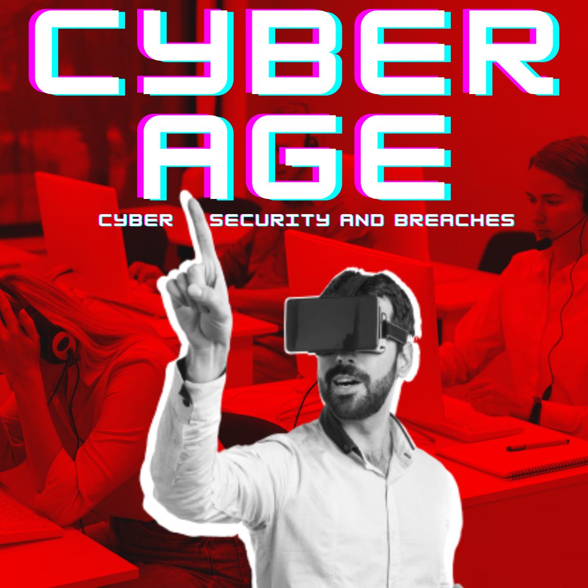 Cyber Age: Cyber Security and breaches
